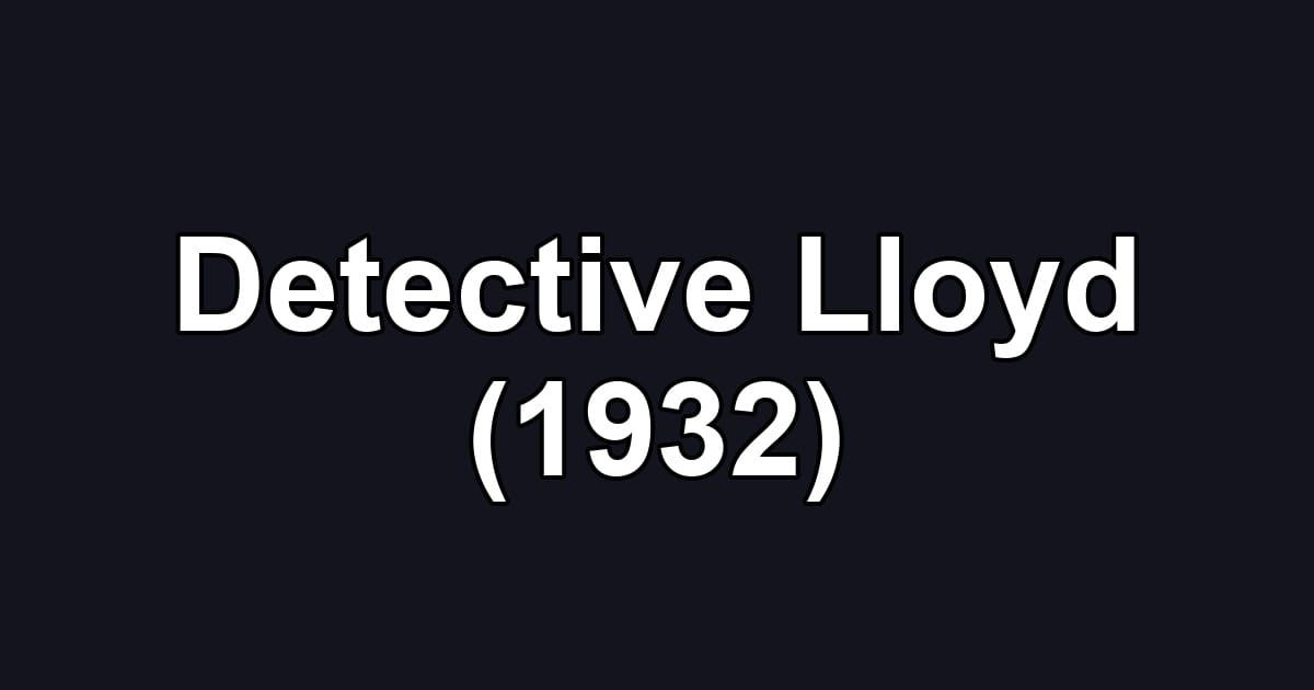 Detective Lloyd (1932)