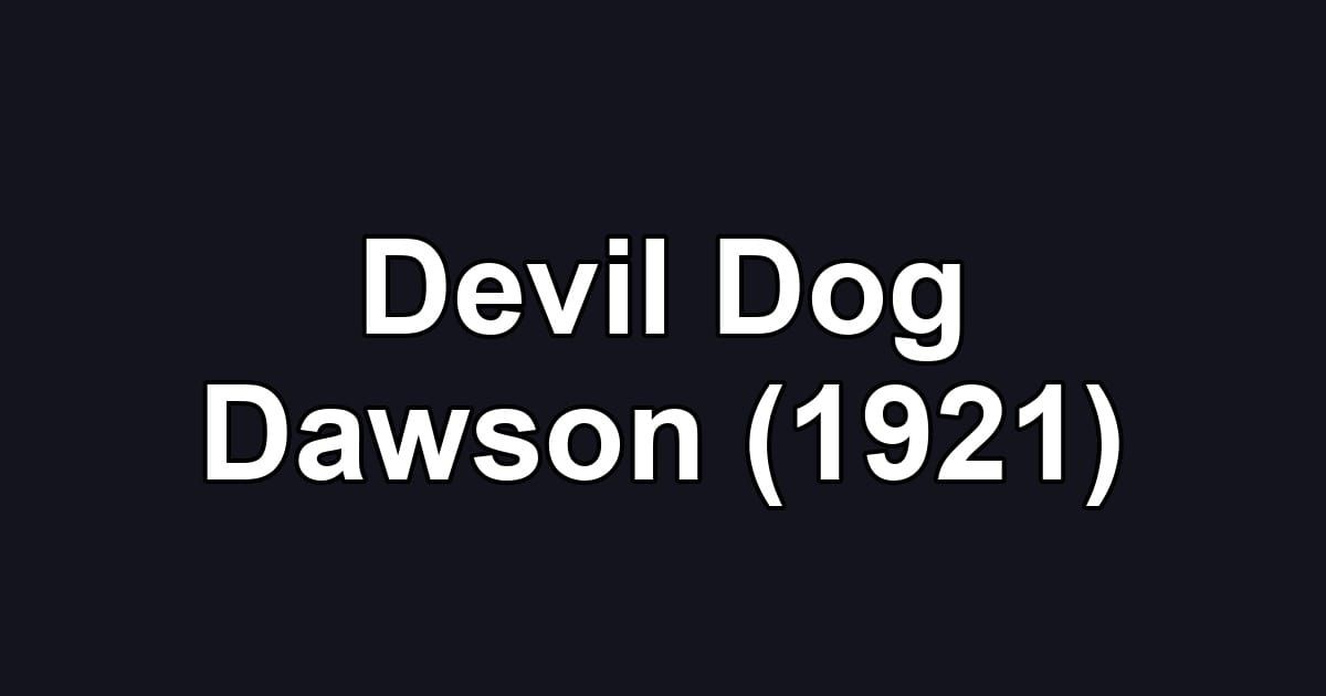 Devil Dog Dawson (1921)