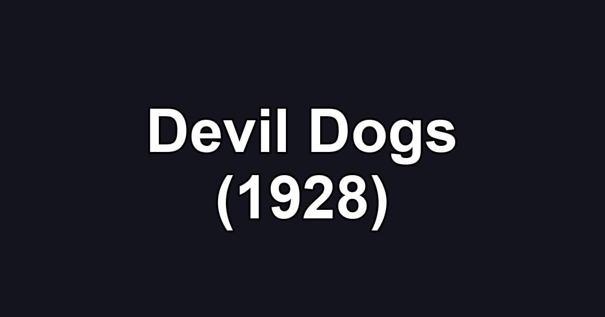 Devil Dogs (1928)