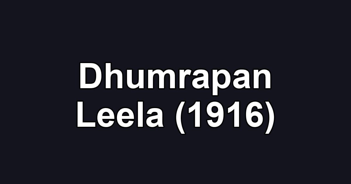 Dhumrapan Leela (1916)
