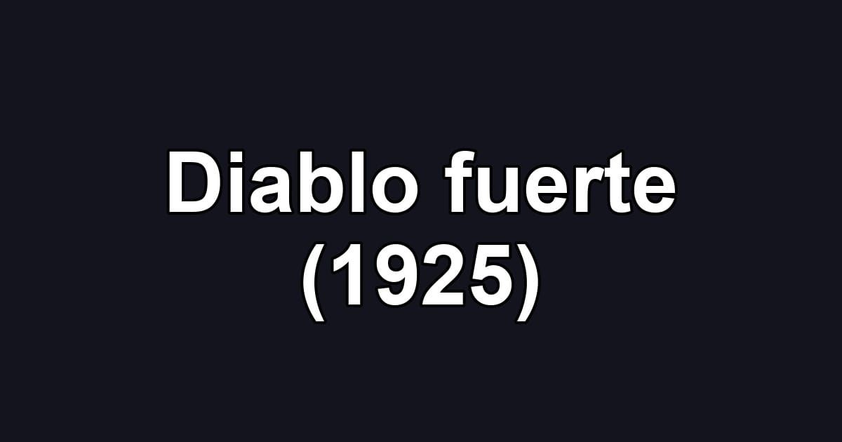 Diablo fuerte (1925)