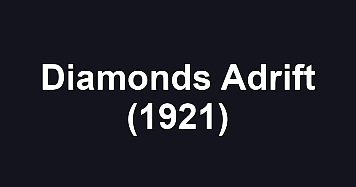 Diamonds Adrift (1921)