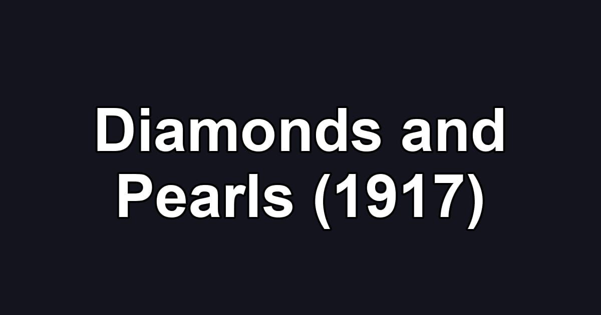 Diamonds and Pearls (1917)