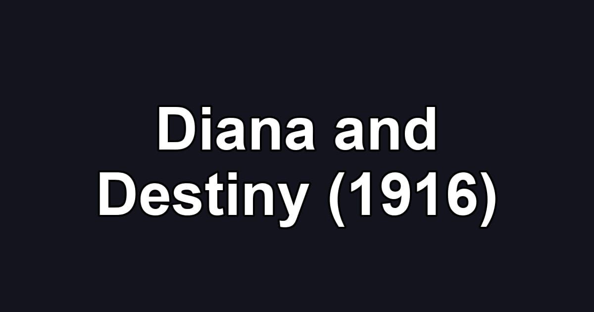 Diana and Destiny (1916)