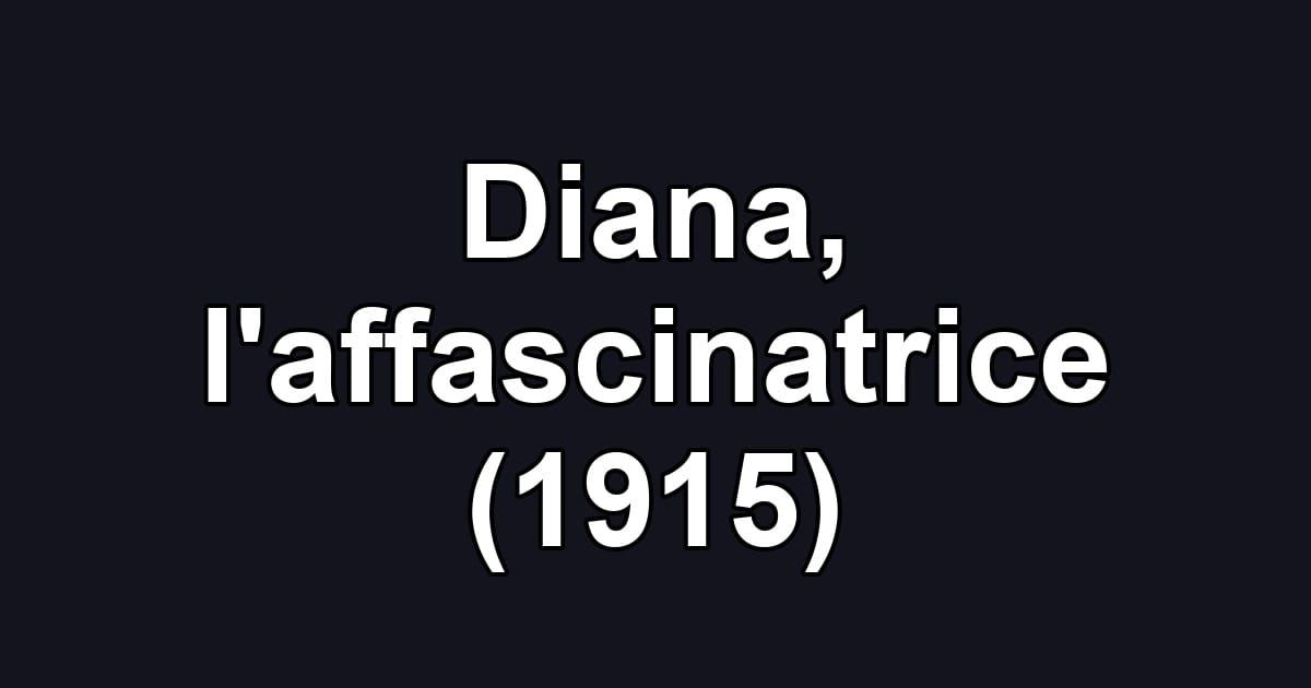 Diana, l'affascinatrice (1915)