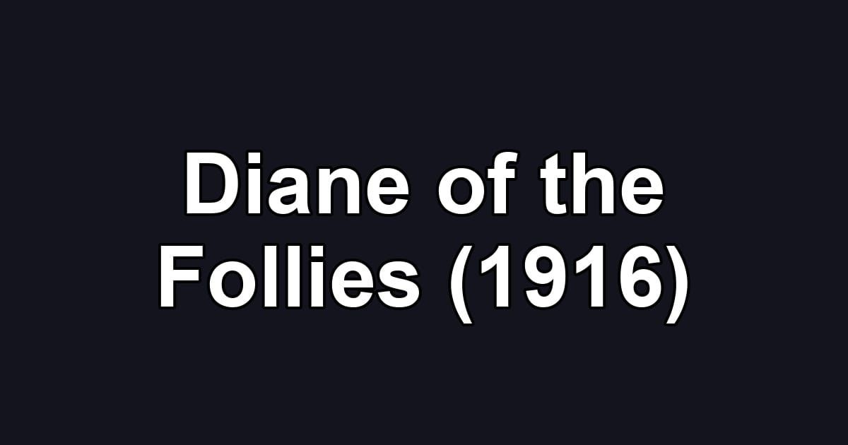 Diane of the Follies (1916)