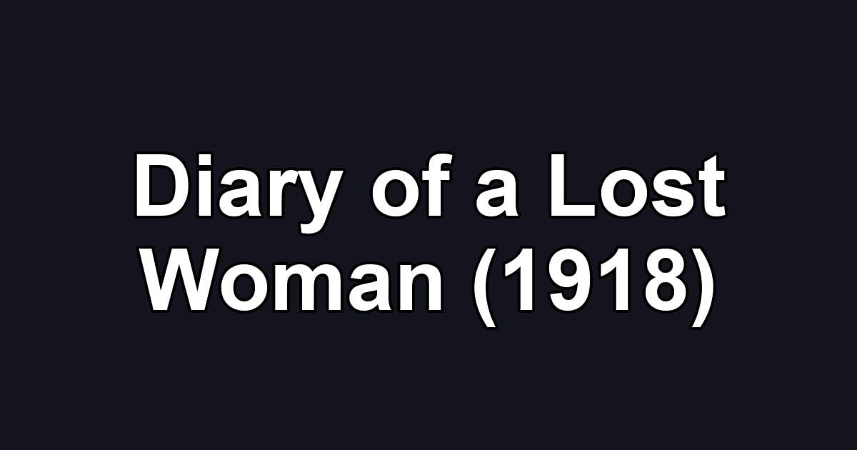 Diary of a Lost Woman (1918)