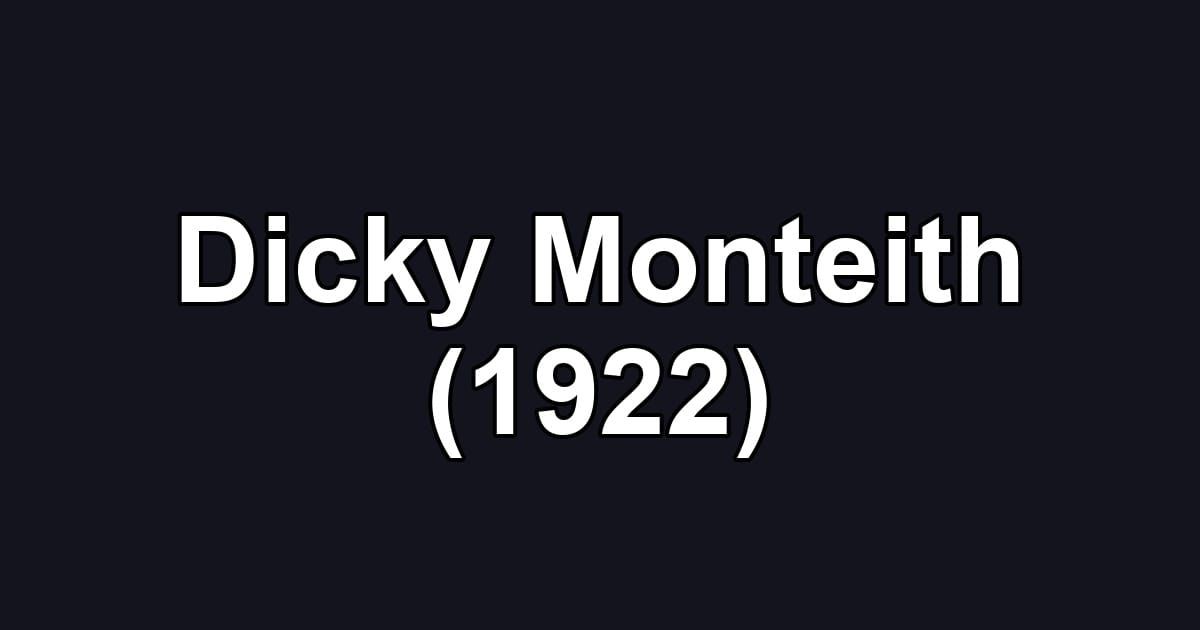 Dicky Monteith (1922)