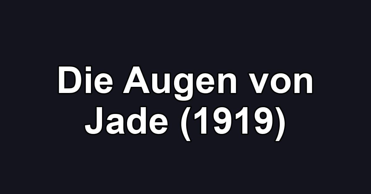 Die Augen von Jade (1919)