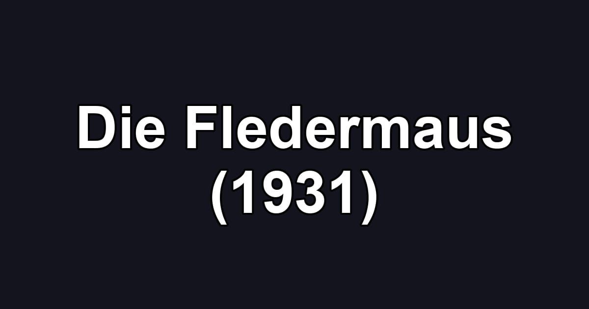 Die Fledermaus (1931)