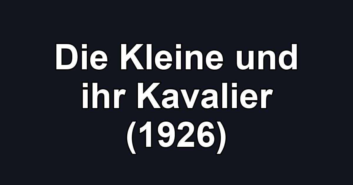 Die Kleine und ihr Kavalier (1926)