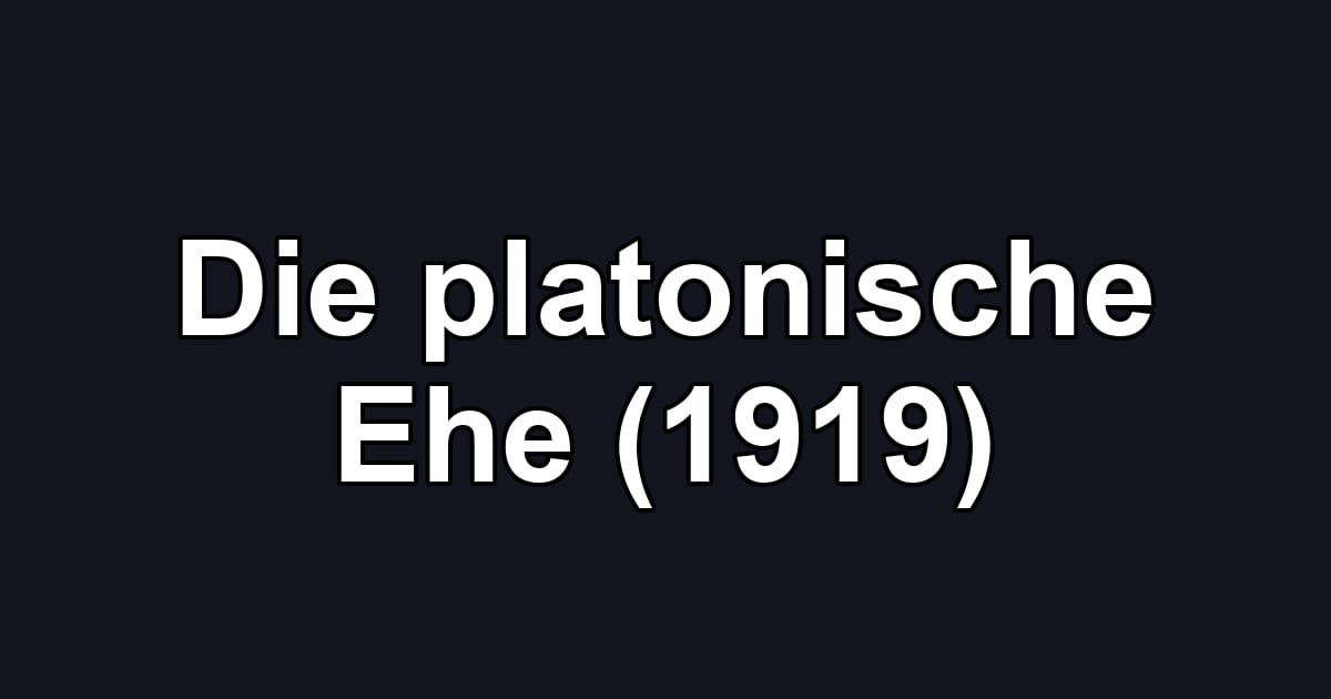 Die platonische Ehe (1919)