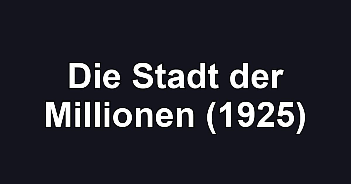 Die Stadt der Millionen (1925)