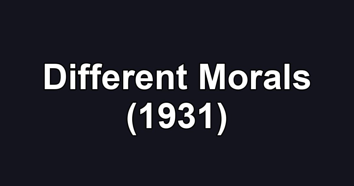 Different Morals (1931)