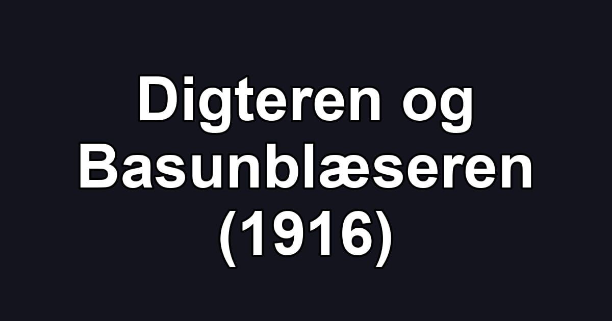 Digteren og Basunblæseren (1916)
