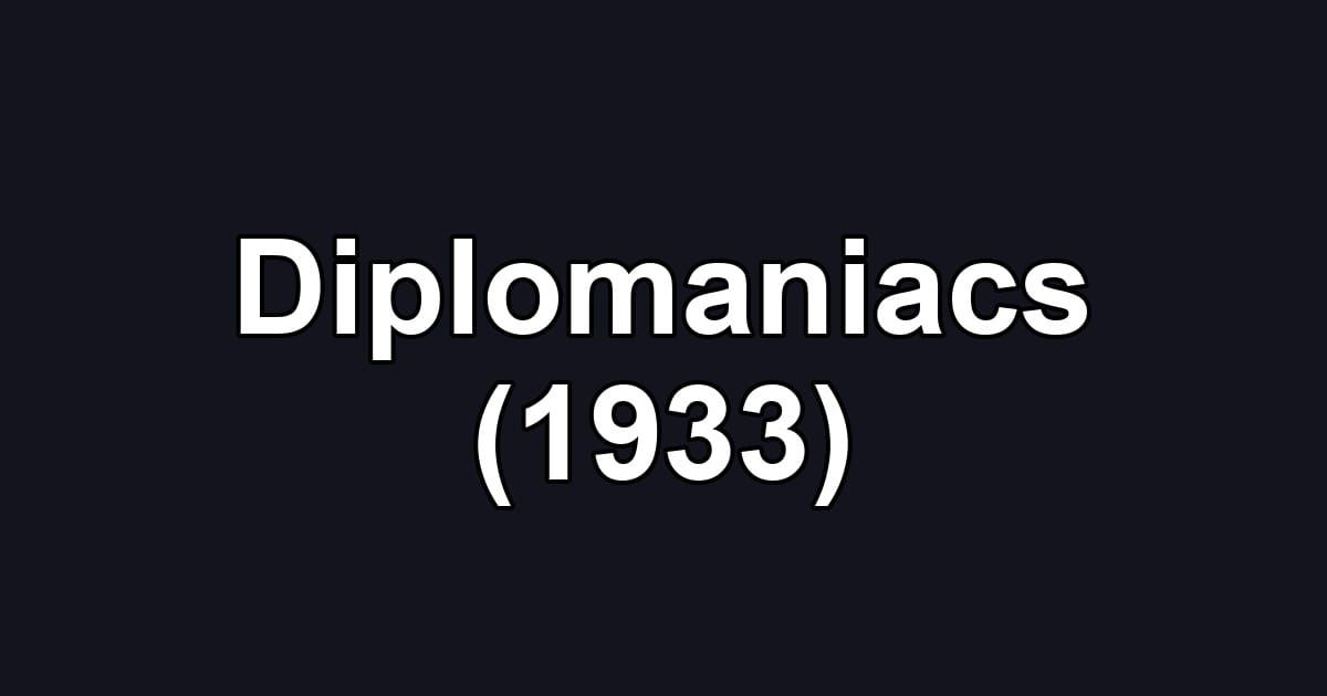 Diplomaniacs (1933)