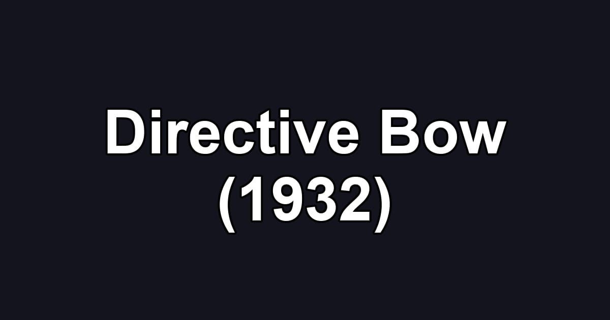 Directive Bow (1932)
