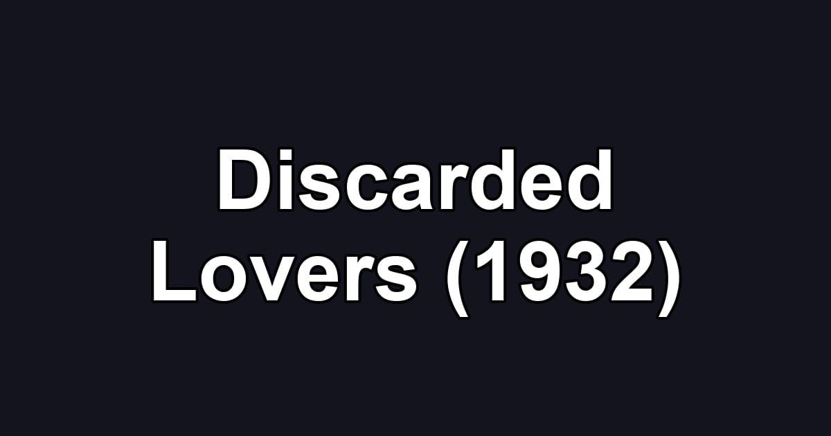 Discarded Lovers (1932)