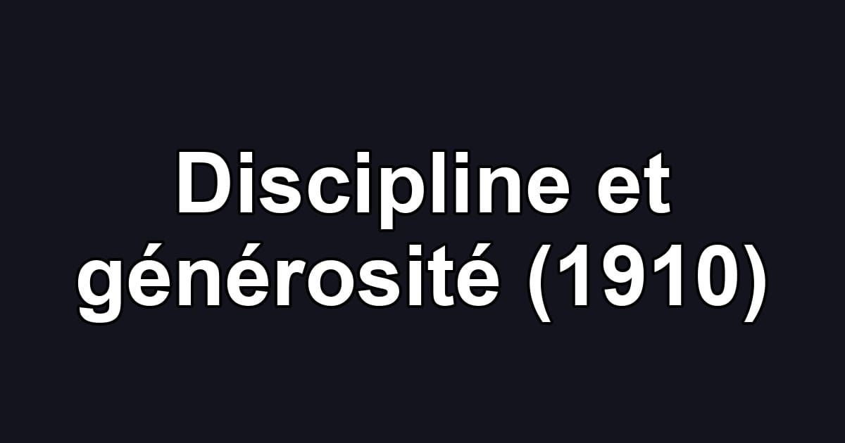 Discipline et générosité (1910)