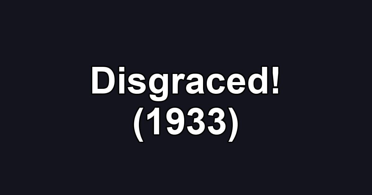 Disgraced! (1933)