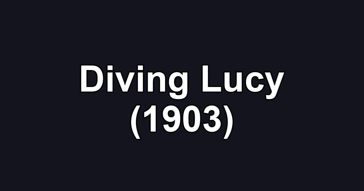 Diving Lucy (1903)