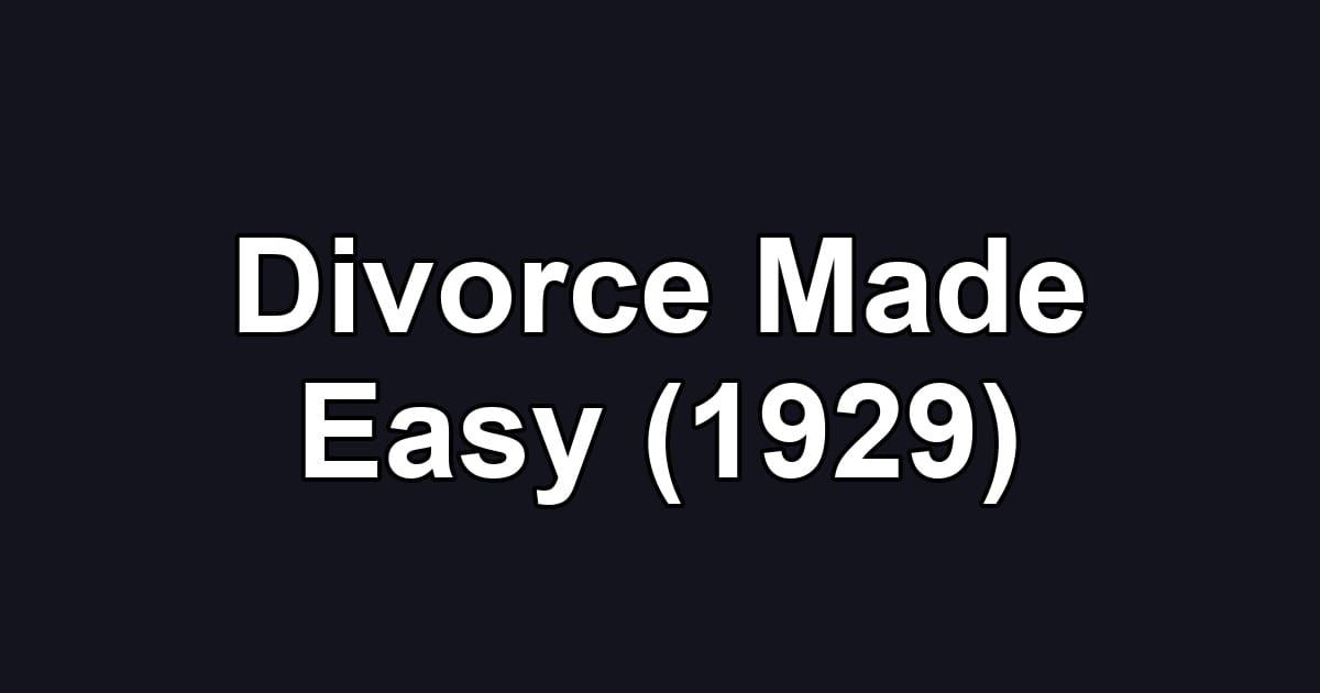 Divorce Made Easy (1929)