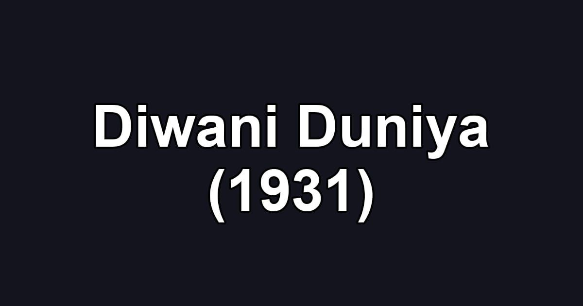 Diwani Duniya (1931)