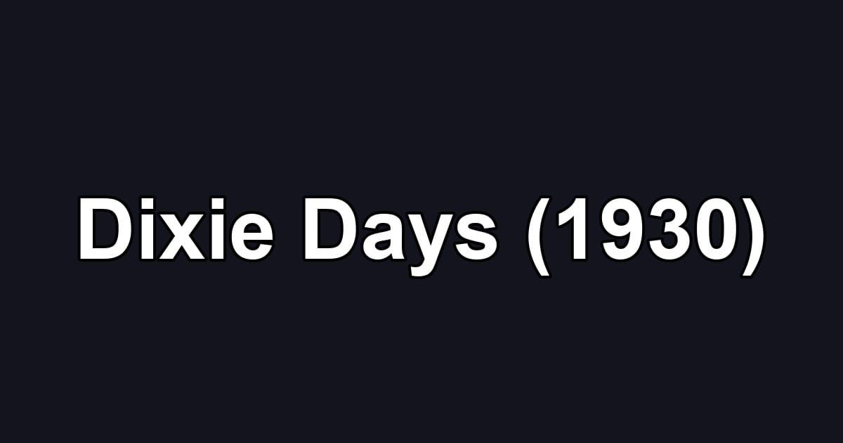 Dixie Days (1930)