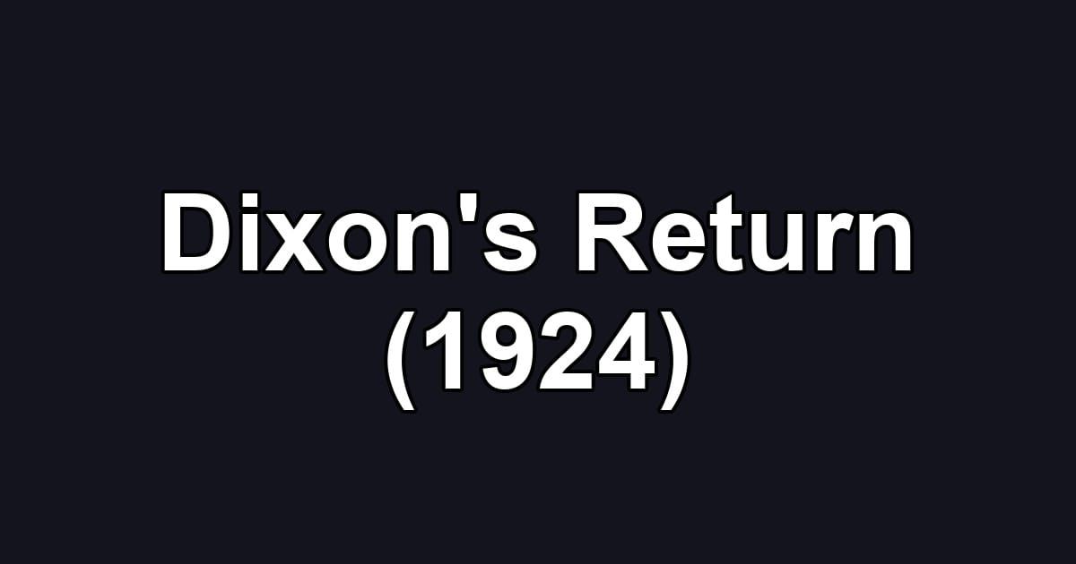 Dixon's Return (1924)
