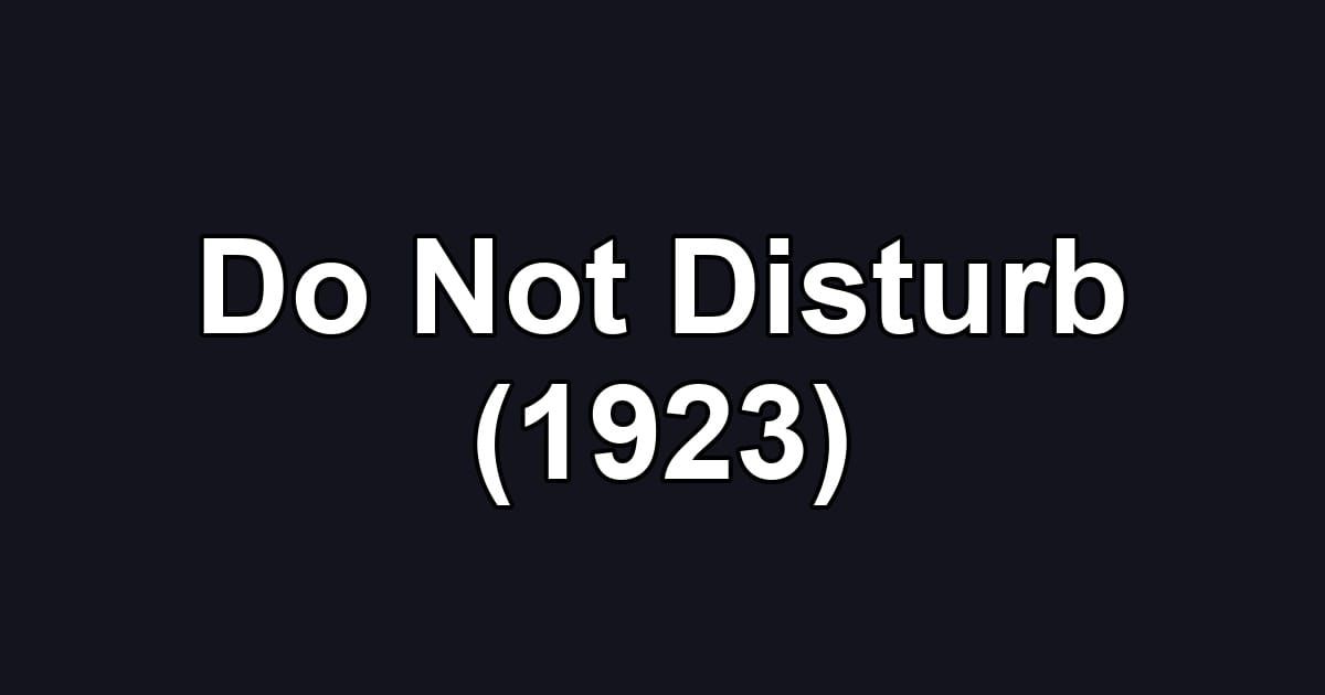 Do Not Disturb (1923)