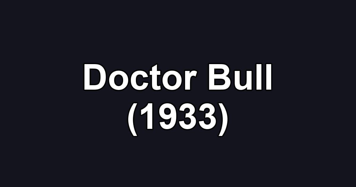 Doctor Bull (1933)