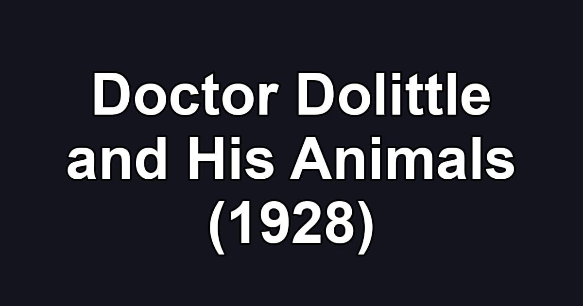 Doctor Dolittle and His Animals (1928)