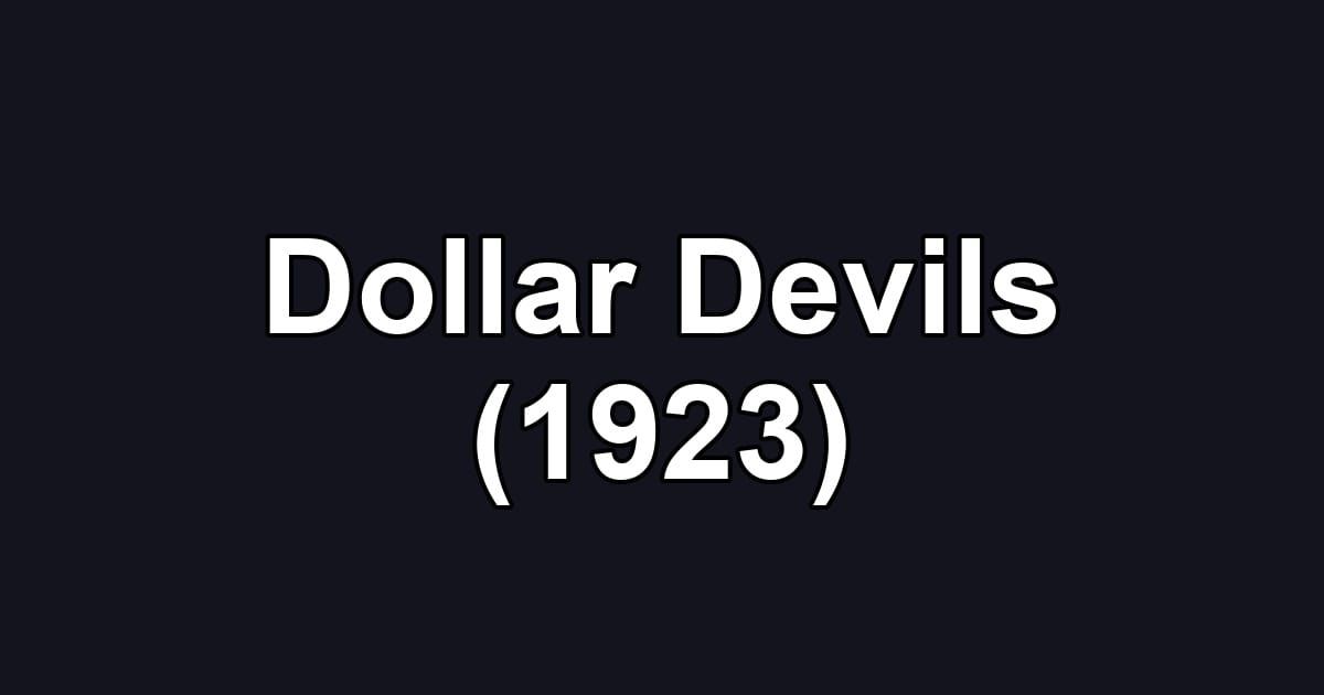 Dollar Devils (1923)