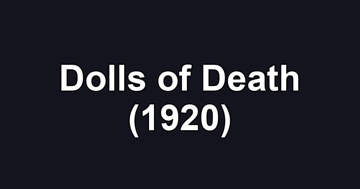 Dolls of Death (1920)