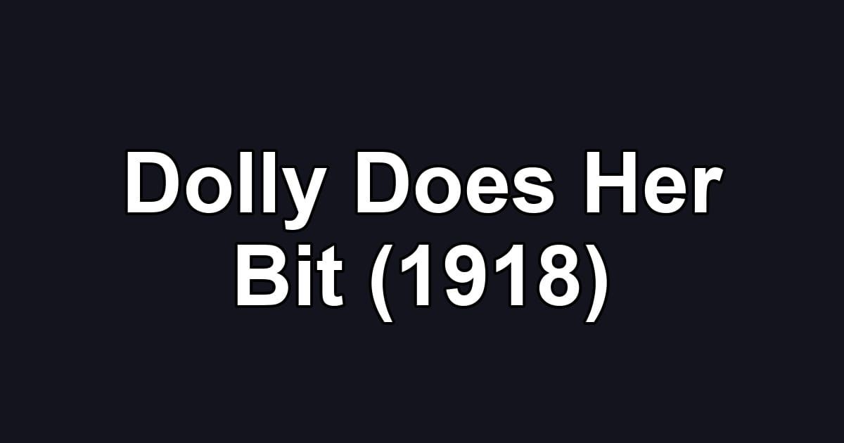Dolly Does Her Bit (1918)