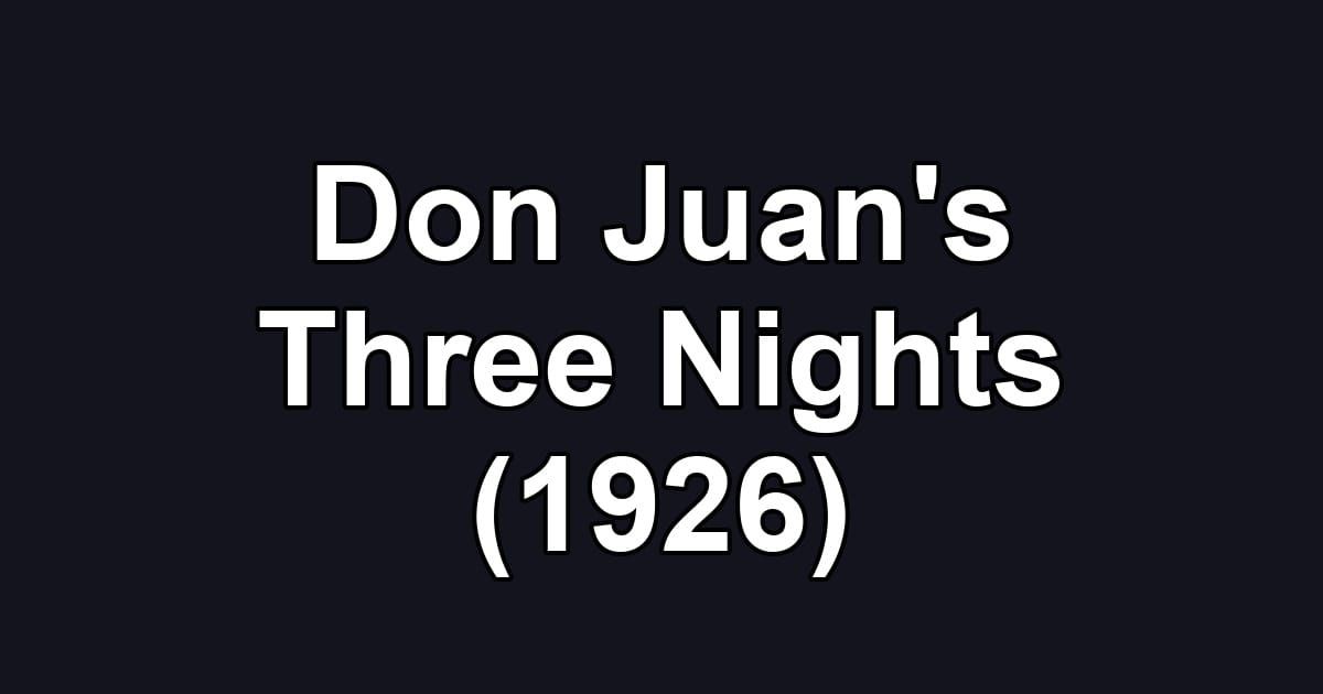 Don Juan's Three Nights (1926)