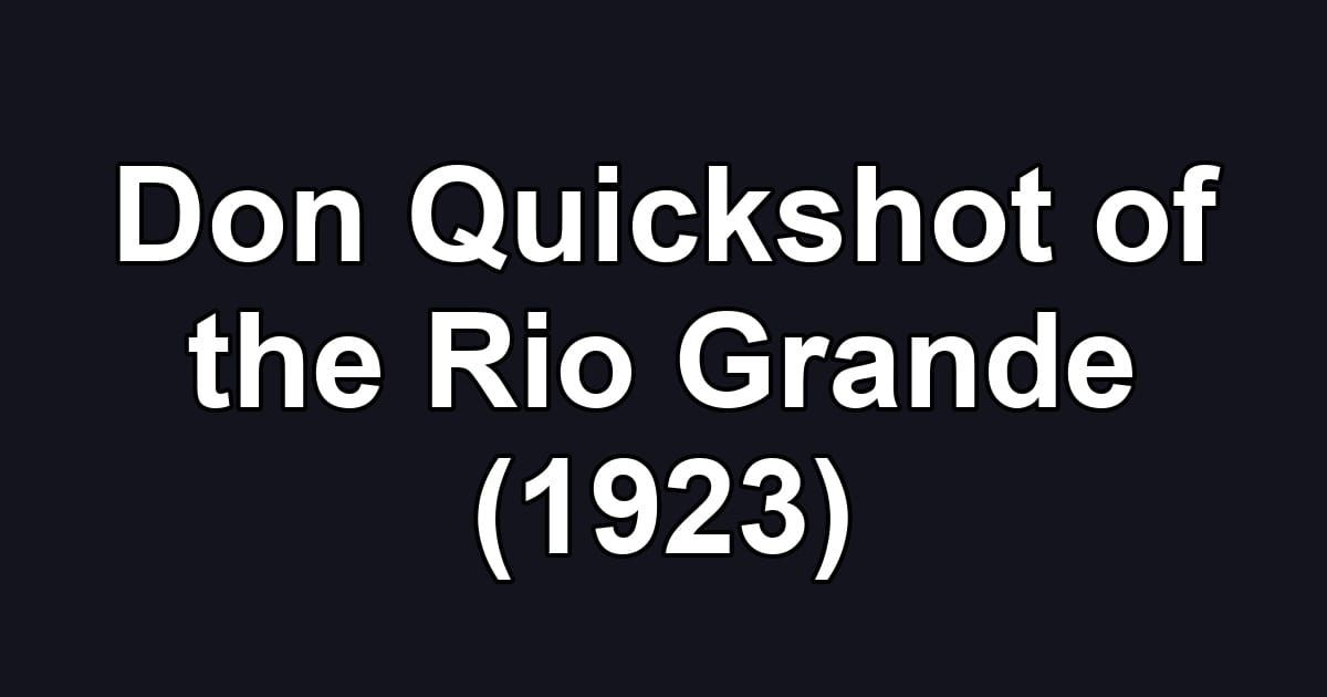 Don Quickshot of the Rio Grande (1923)