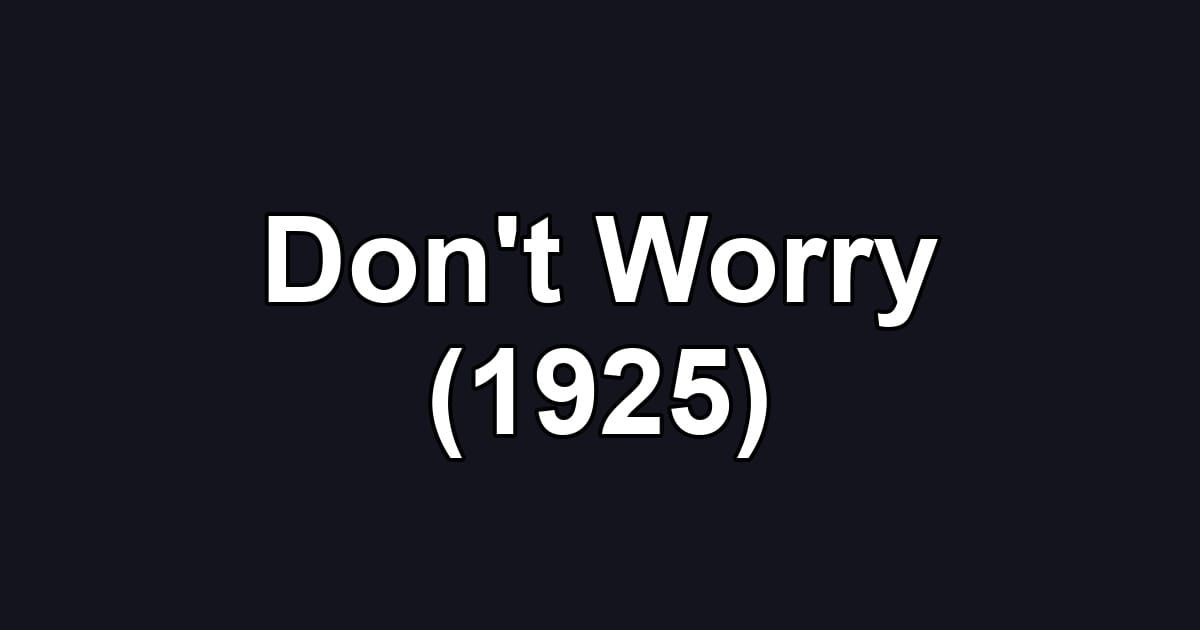 Don't Worry (1925)