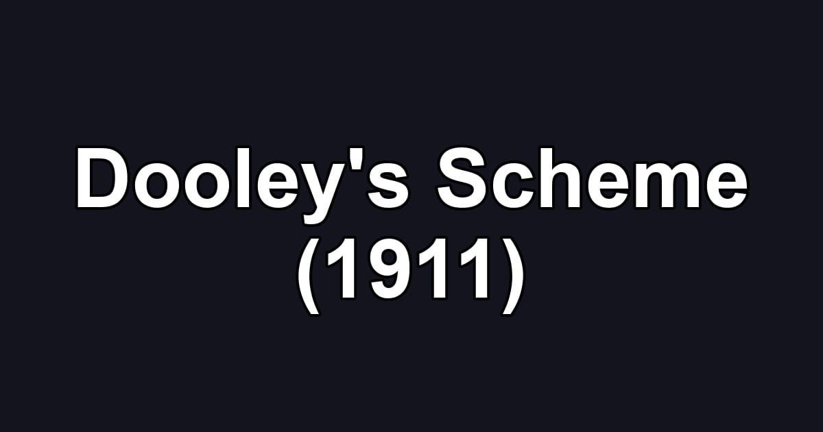Dooley's Scheme (1911)