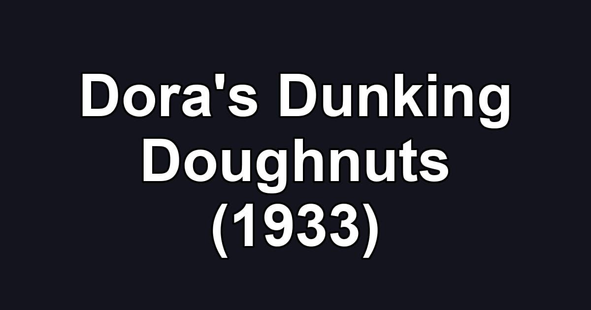 Dora's Dunking Doughnuts (1933)