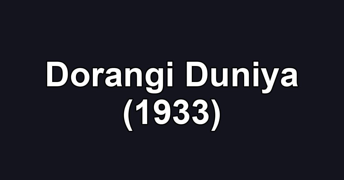 Dorangi Duniya (1933)
