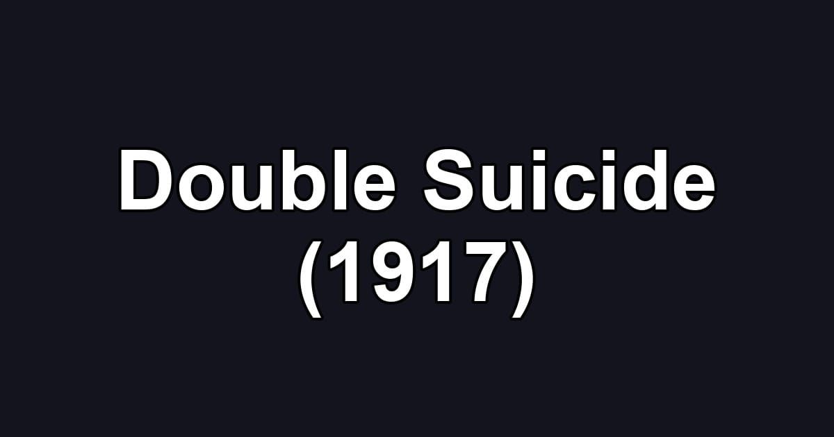 Double Suicide (1917)