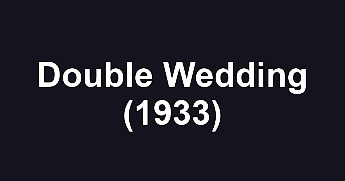 Double Wedding (1933)