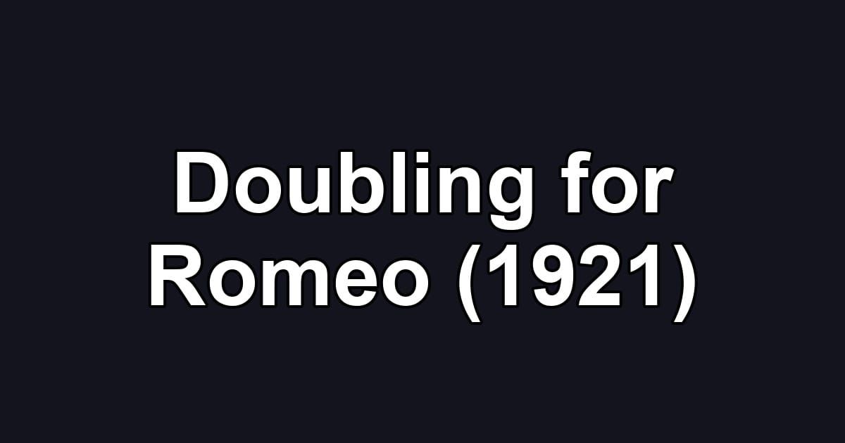 Doubling for Romeo (1921)