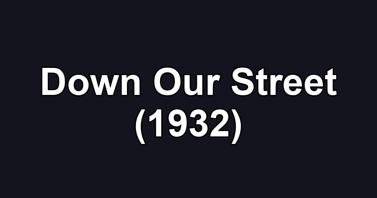 Down Our Street (1932)