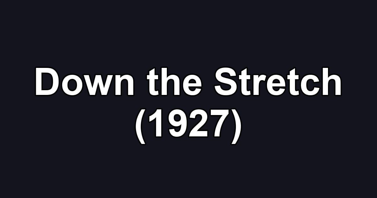 Down the Stretch (1927)