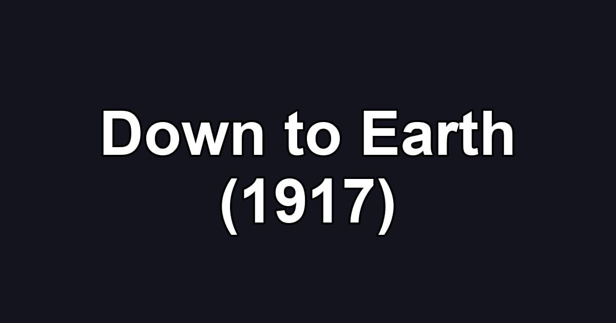Down to Earth (1917)