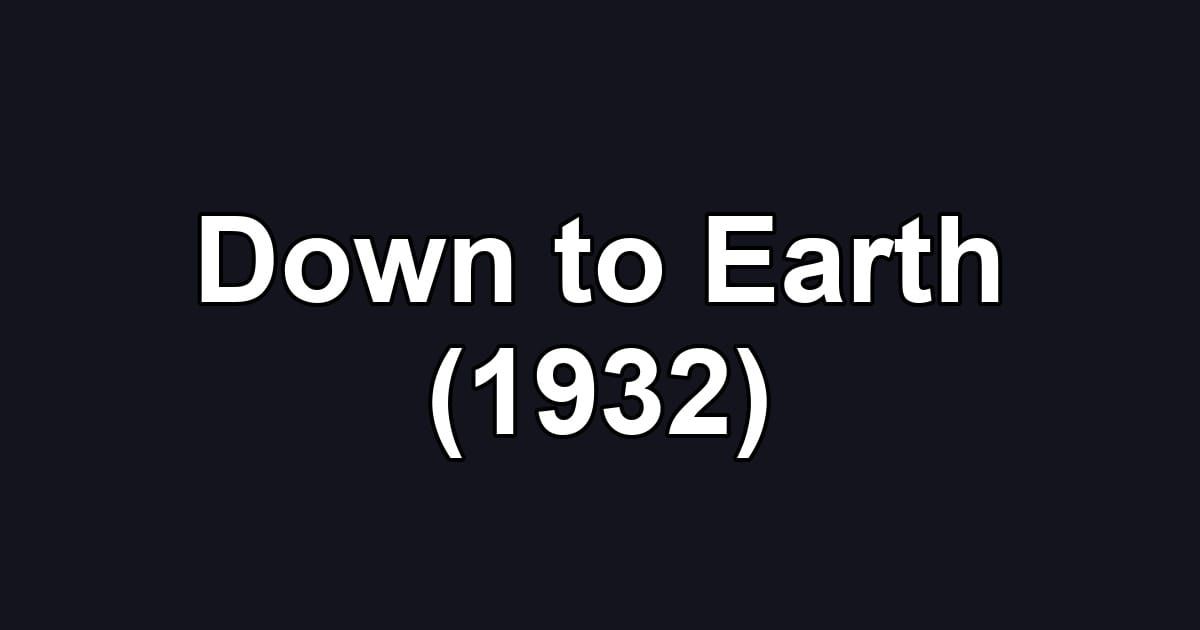 Down to Earth (1932)