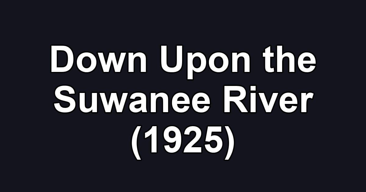 Down Upon the Suwanee River (1925)