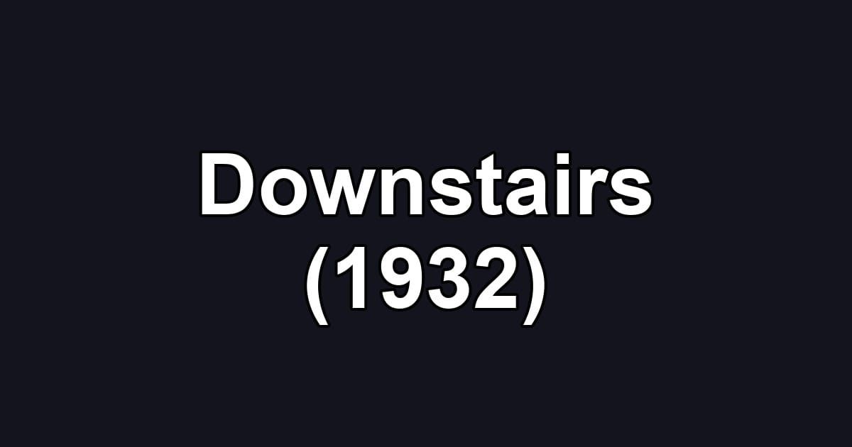 Downstairs (1932)